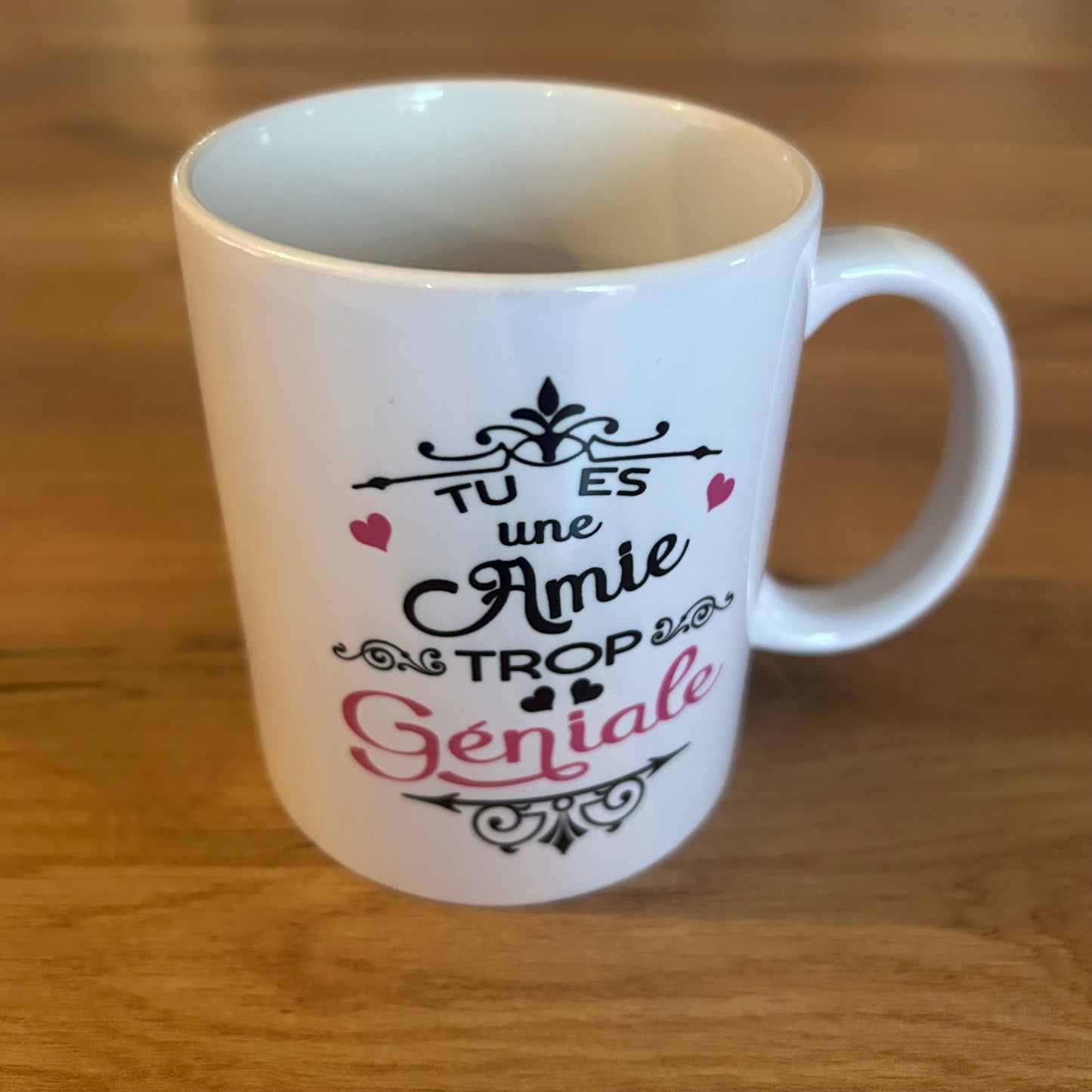 Mug "Tu es une Maman (soeur/collègue/maîtresse/parrain...) trop géniale"