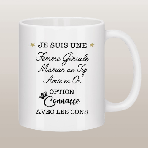 Mug "Je suis une femme géniale option connasse"