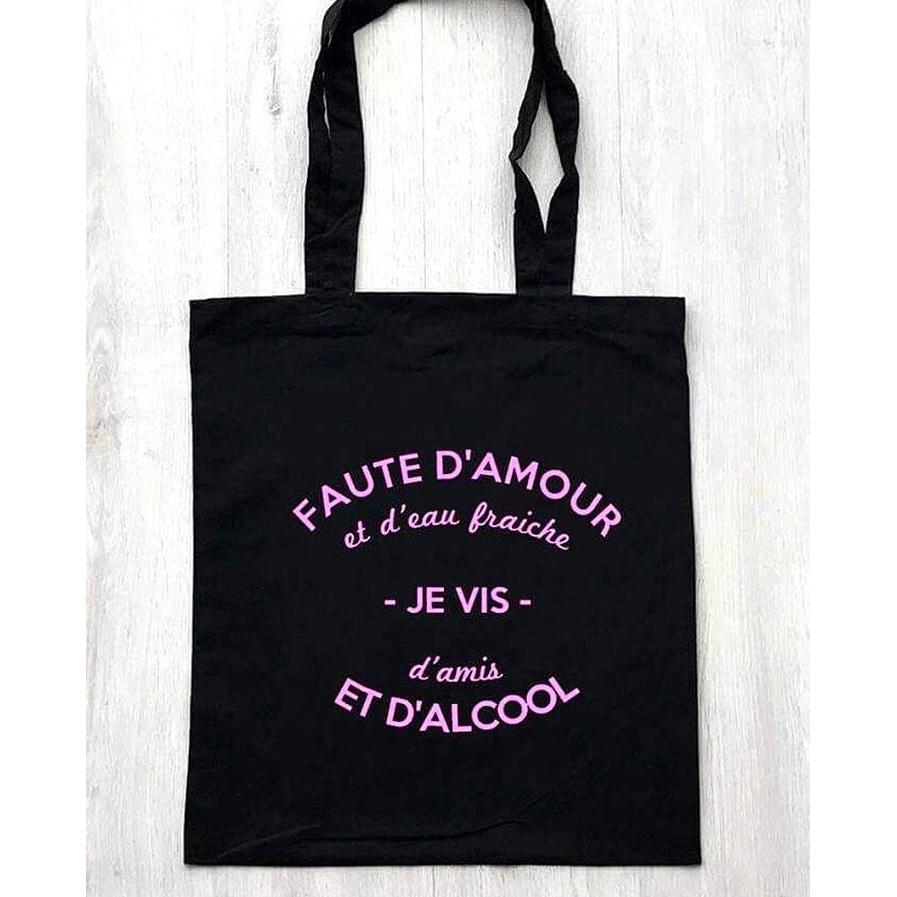 Tote Bag "Faute d'amour et d'eau fraîche..."