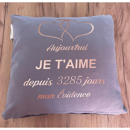 Coussin "Aujourd'hui JE T'AIME depuis ... jours"