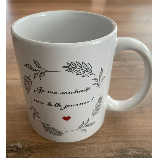 Mug "Je me souhaite une belle journée"