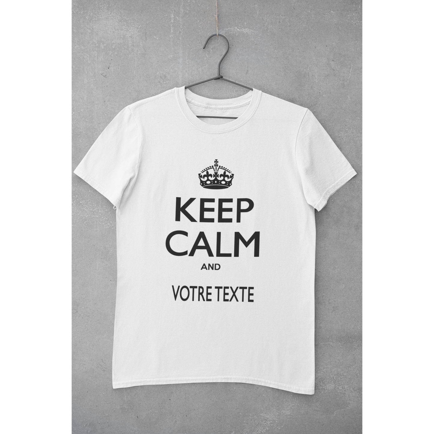 Tee-shirt "KEEP CALM AND (VOTRE TEXTE)"