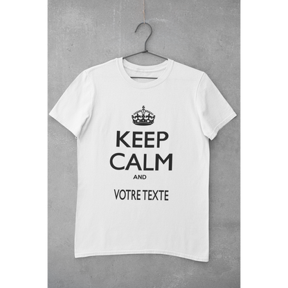 Tee-shirt "KEEP CALM AND (VOTRE TEXTE)"