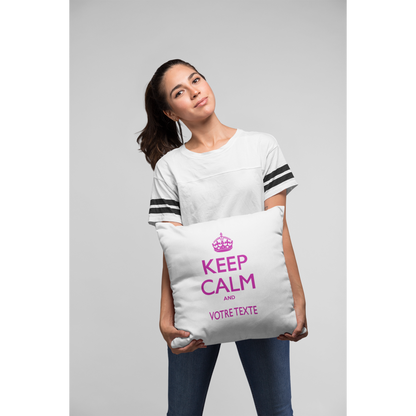 Coussin "KEEP CALM AND (VOTRE TEXTE)"