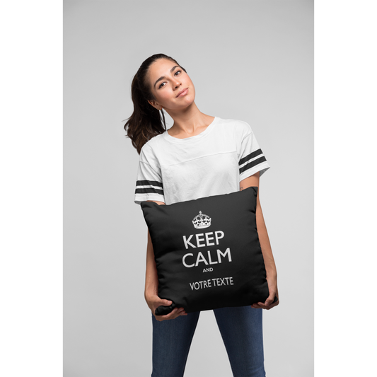 Coussin "KEEP CALM AND (VOTRE TEXTE)"