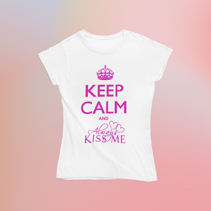 Tee-shirt "KEEP CALM AND ALWAYS KISS ME"