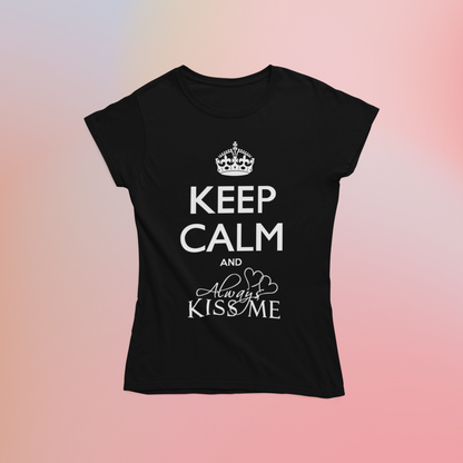 Tee-shirt "KEEP CALM AND ALWAYS KISS ME"