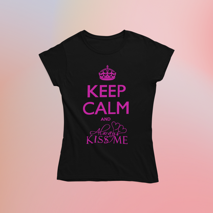 Tee-shirt "KEEP CALM AND ALWAYS KISS ME"