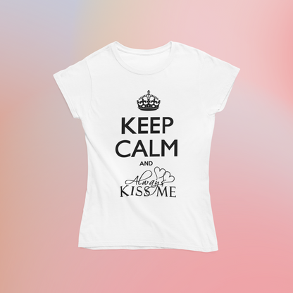 Tee-shirt "KEEP CALM AND ALWAYS KISS ME"