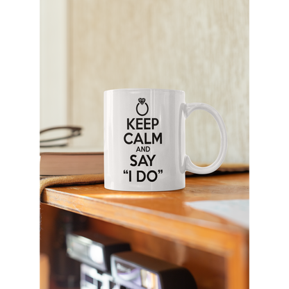 Mug "KEEP CALM AND SAY I DO"