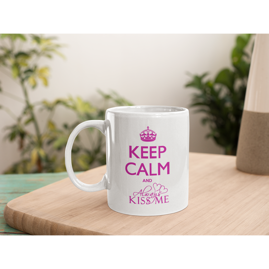 Mug "KEEP CALM AND ALWAYS KISS ME"