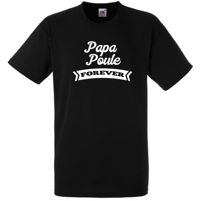 Tee-shirt "Papa Poule Forever"