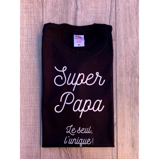 Tee-shirt "Super papa le seul l'unique!"